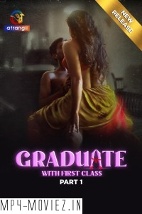 Graduate With First Class (2024) Atrangii Hindi Unrated Web Series