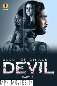 Devil Part 2 (2024) Ullu Hindi Unrated Web Series