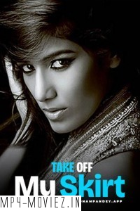 Take Off My Skirt (2024) Poonam Pandey Hindi Short Film