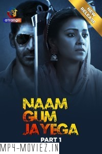 Naam Gum Jayega (2024) Atrangii Hindi Unrated Web Series