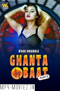 Ghanta Ki Baat (2024) Waah Hindi Unrated Web Series