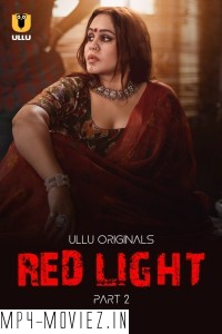 Red Light (2024) Part 2 Ullu Hindi Unrated Web Series