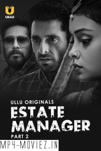 Estate Manager (2024) Part 2 Ullu Hindi Unrated Web Series