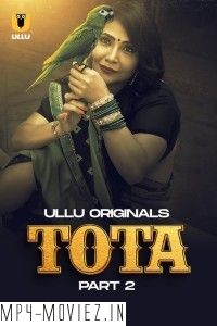 Tota Part 2 (2024) Ullu Hindi Unrated Web Series