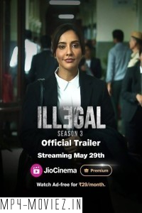 Illegal (2024) Season 3 Hindi Web Series poster