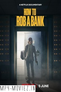 How To Rob A Bank (2024) Hollywood Hindi Dubbed poster