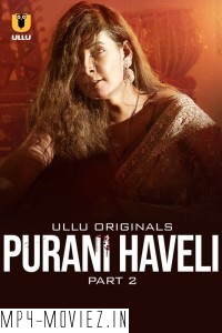 Purani Haveli (2024) Part 2 Ullu Hindi Unrated Web Series poster