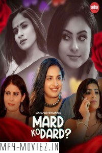 Mard Ko Dard (2024) Aahaflix Hindi Unrated Web Series poster