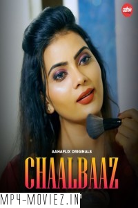 Chaalbaaz (2024) AahaFlix Hindi Unrated Web Series