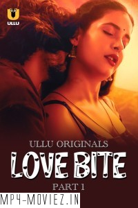 Love Bite (2024) Ullu Hindi Unrated Web Series poster