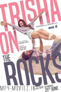 Trisha On The Rocks (2024) Hindi Movie poster