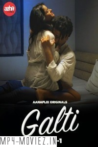 Galti (2024) AahaFlix Hindi Unrated Web Series