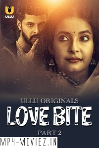 Love Bite (2024) Part 2 Ullu Hindi Unrated Web Series