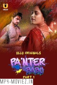 Painter Babu (2024) Ullu Hindi Unrated Web Series