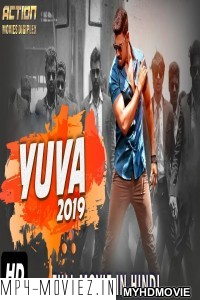 Yuva (2019) South Indian Hindi Dubbed Movie