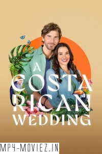 A Costa Rican Wedding (2024) English Movie