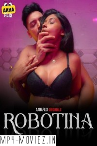 Robotina (2024) AahaFlix Hindi Unrated Web Series