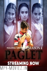 Paglet (2024) Season 4 HulChul Hindi Unrated Web Series