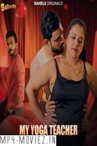 My Yoga Teacher (2024) Sahelii Hindi Unrated Web Series