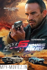 6 Hours Away (2024) Hollywood Hindi Dubbed