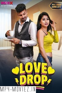 Love Drop (2024) MoodX Hindi Short Film