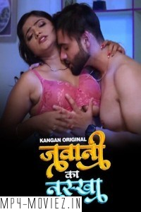 Jawani Ka Nuksha (2024) Kangan Hindi Unrated Web Series