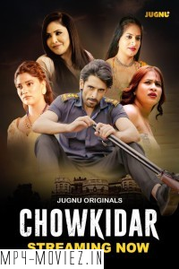 Chowkidar (2024) Jugnu Hindi Unrated Web Series