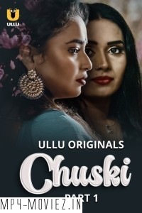 Chuski (2024) Ullu Hindi Unrated Web Series