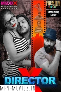 Director X (2024) MoodX Hindi Unrated Web Series