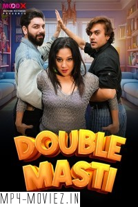 Double Masti (2024) MoodX Hindi Short Film