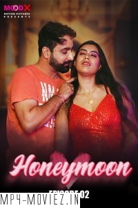 Honeymoon (2024) MoodX Hindi Unrated Web Series