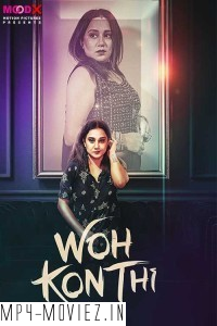 Wo Kon Thi (2024) MoodX Hindi Unrated Web Series