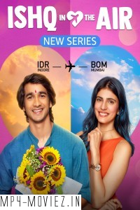 Ishq In The Air (2024) Hindi Web Series