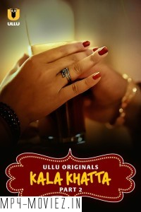 Kala Khatta (2024) Part 2 Ullu Hindi Unrated Web Series