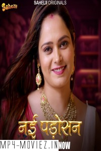 Nayi Padosan (2024) Sahelii Hindi Unrated Web Series