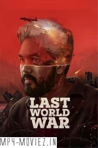 Last World War (2024) Hindi Dubbed Movie poster