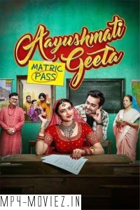 Aayushmati Geeta Matric Pass (2024) Hindi Movie