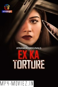 Ex Ka Torture (2024) Atrangii Hindi Short Film