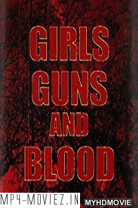 Girls Guns and Blood (2019) English Movie