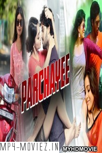 Parchayee (2020) Hindi Dubbed Movie