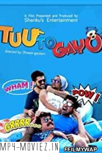 Tuu to Gayo (2016) Gujarati Movie