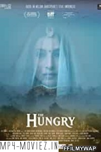 The Hungry (2017) Hindi Movie