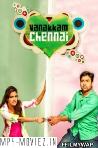 Vanakkam Chennai (2013) Hindi Dubbed Movie