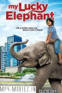 My Lucky Elephant (2013) Hindi Dubbed