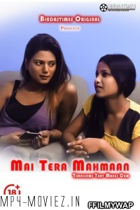 Main Tera Mahmaan (2021) BindasTimes Original