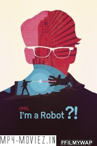 OMG Im a Robot (2015) Hindi Dubbed