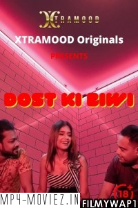 Dost Ki Biwi (2021) Xtramood Original