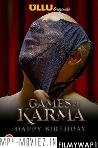 Games Of Karma Happy Birthday (2021) Ullu Original