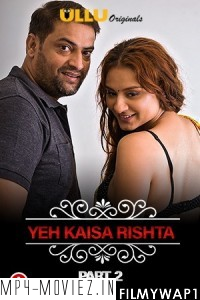 Charmsukh Yeh Kaisa Rishta Part 2 (2021) Ullu Original poster