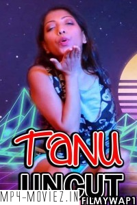 Tanu Uncut (2021) NightShow Original